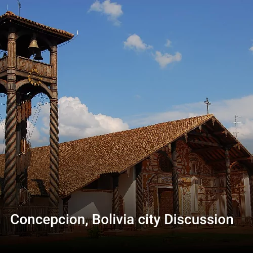 Concepcion, Bolivia city Discussion