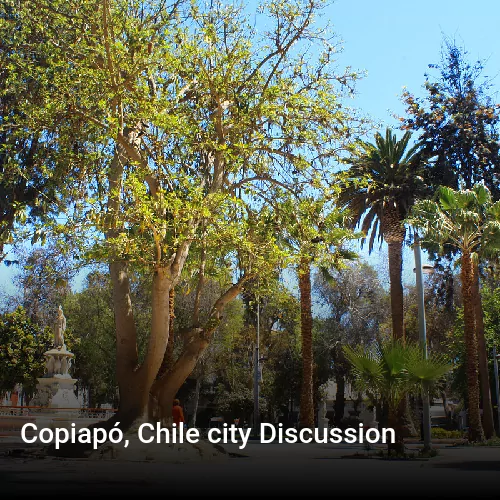 Copiapó, Chile city Discussion