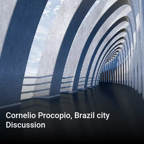 Cornelio Procopio, Brazil city Discussion