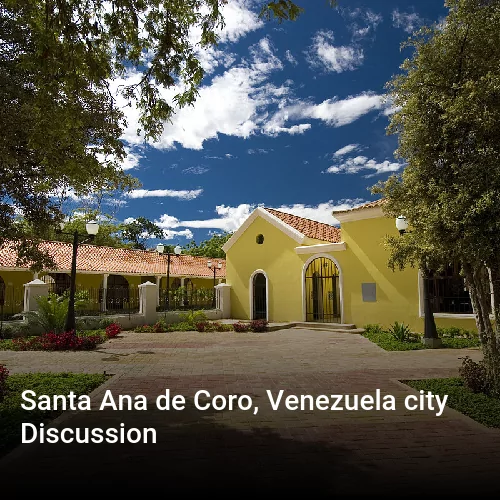 Santa Ana de Coro, Venezuela city Discussion