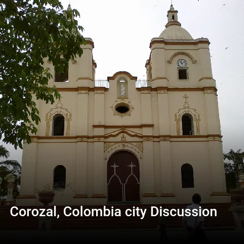 Corozal, Colombia city Discussion