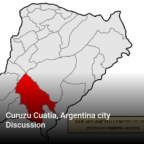 Curuzu Cuatia, Argentina city Discussion