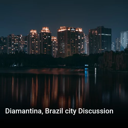 Diamantina, Brazil city Discussion
