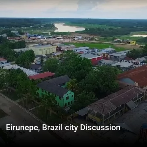 Eirunepe, Brazil city Discussion