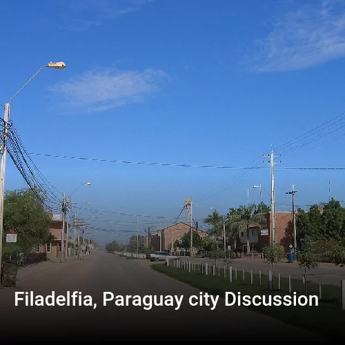 Filadelfia, Paraguay city Discussion