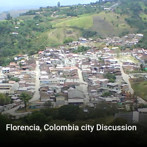 Florencia, Colombia city Discussion