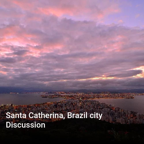 Santa Catherina, Brazil city Discussion