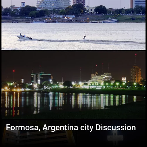 Formosa, Argentina city Discussion