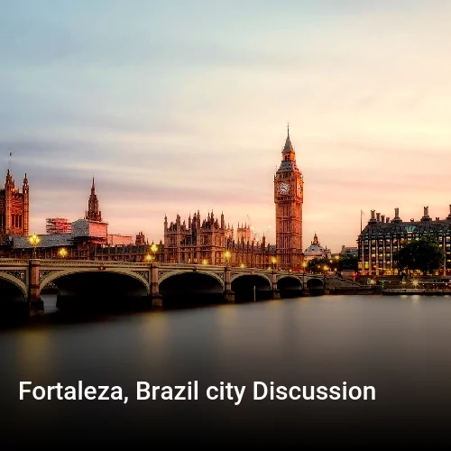 Fortaleza, Brazil city Discussion