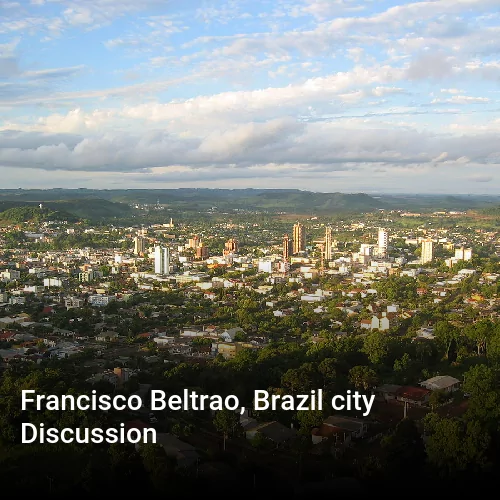Francisco Beltrao, Brazil city Discussion