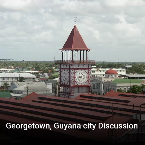 Georgetown, Guyana city Discussion