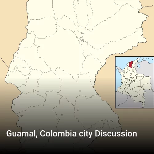 Guamal, Colombia city Discussion