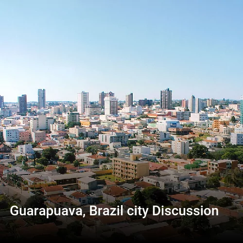 Guarapuava, Brazil city Discussion