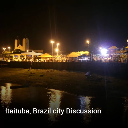 Itaituba, Brazil city Discussion