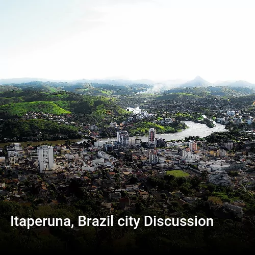 Itaperuna, Brazil city Discussion