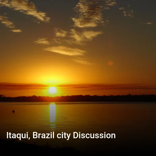 Itaqui, Brazil city Discussion