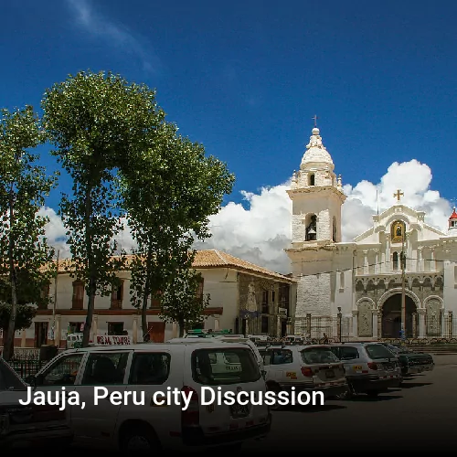 Jauja, Peru city Discussion