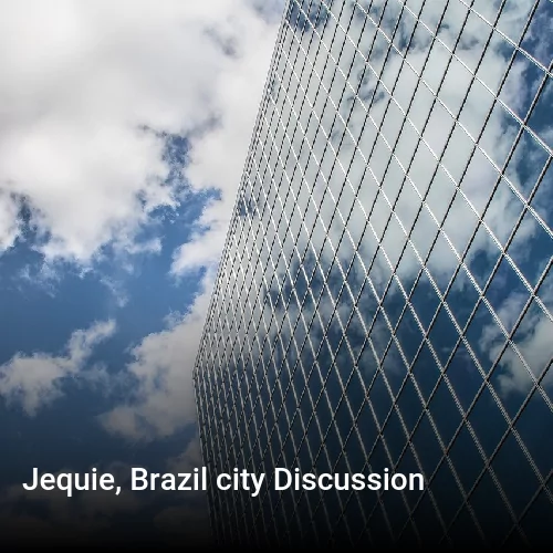 Jequie, Brazil city Discussion