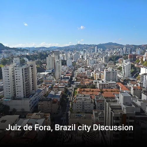 Juiz de Fora, Brazil city Discussion