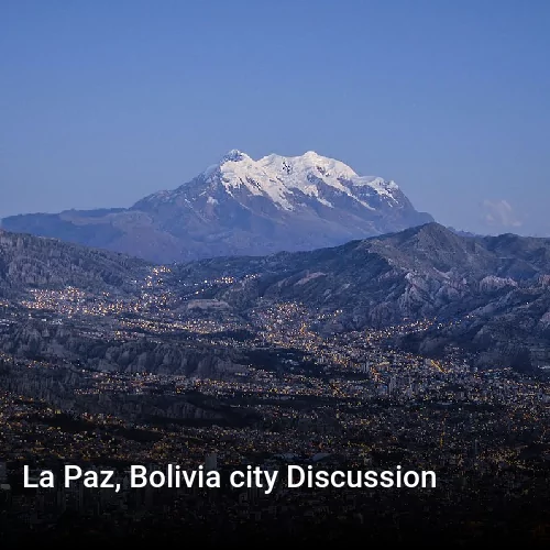 La Paz, Bolivia city Discussion