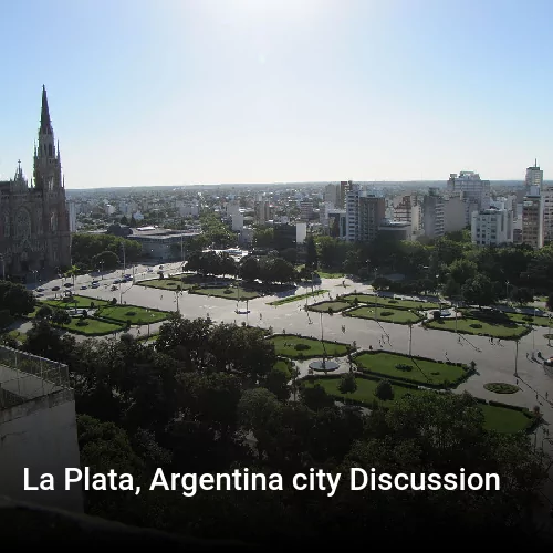 La Plata, Argentina city Discussion