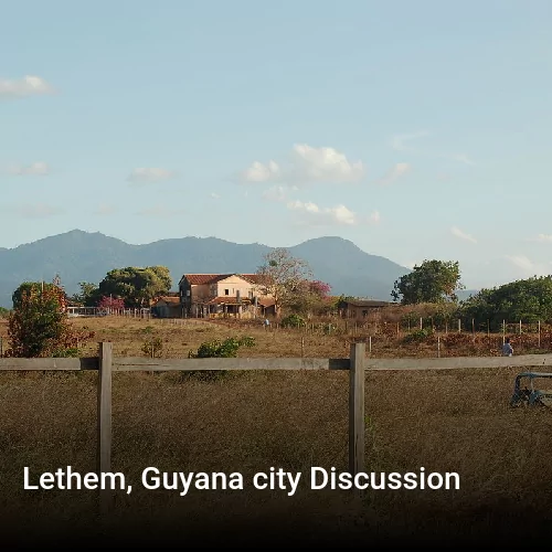 Lethem, Guyana city Discussion