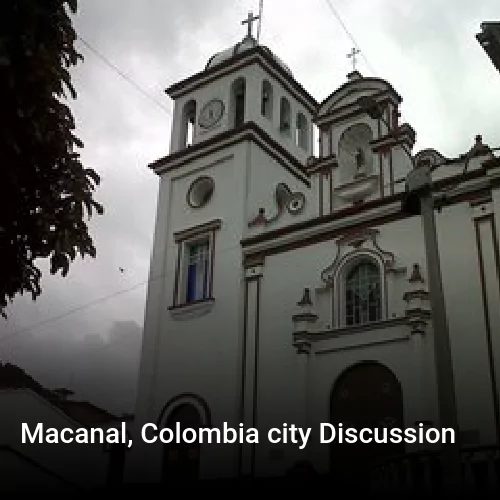Macanal, Colombia city Discussion