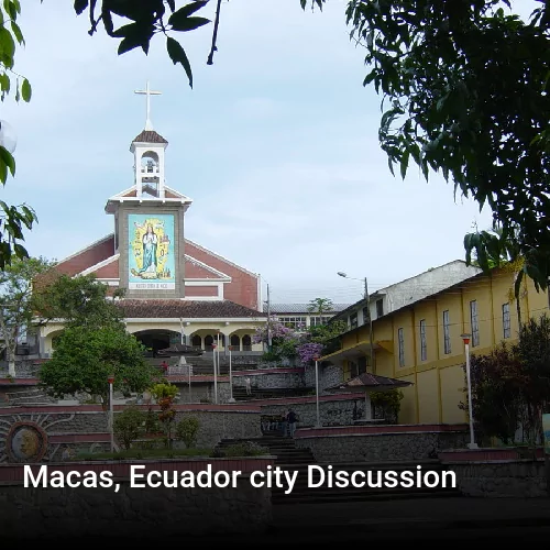 Macas, Ecuador city Discussion
