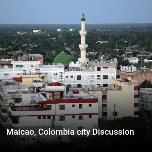 Maicao, Colombia city Discussion