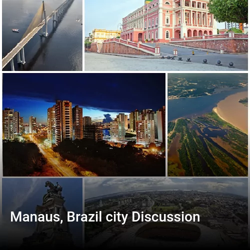 Manaus, Brazil city Discussion