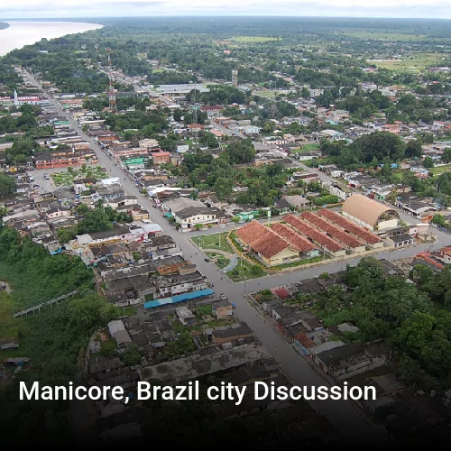 Manicore, Brazil city Discussion