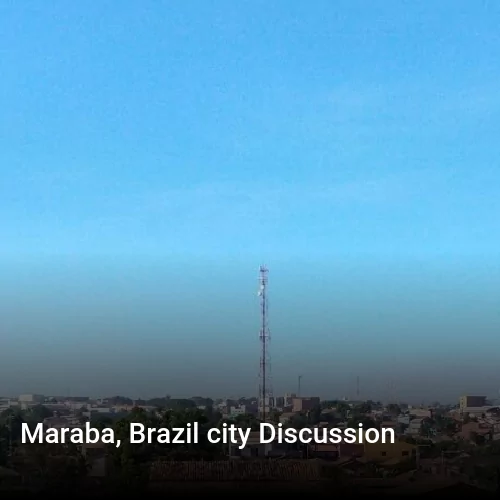 Maraba, Brazil city Discussion