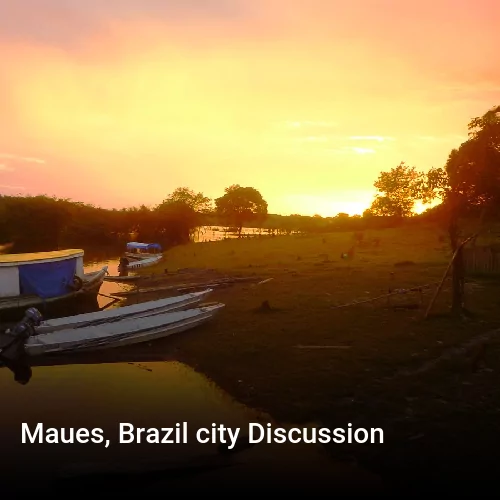 Maues, Brazil city Discussion