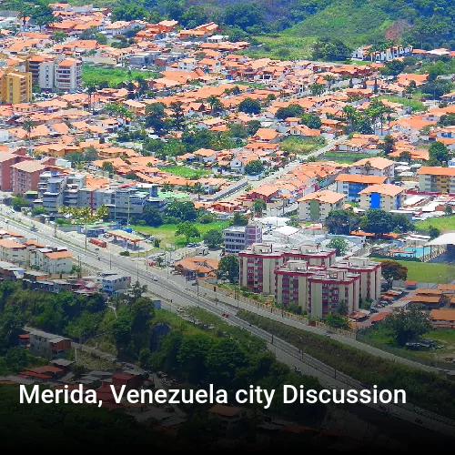 Merida, Venezuela city Discussion