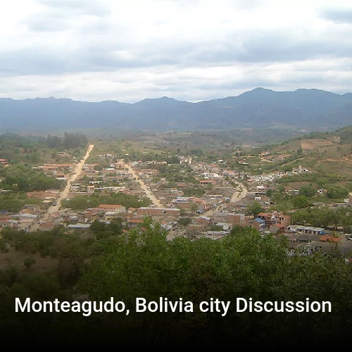 Monteagudo, Bolivia city Discussion