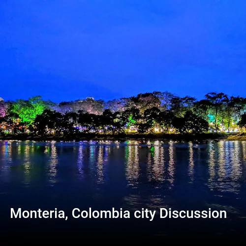 Monteria, Colombia city Discussion