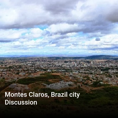 Montes Claros, Brazil city Discussion