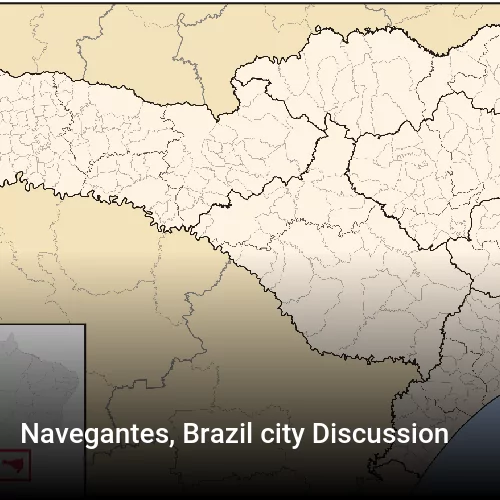 Navegantes, Brazil city Discussion