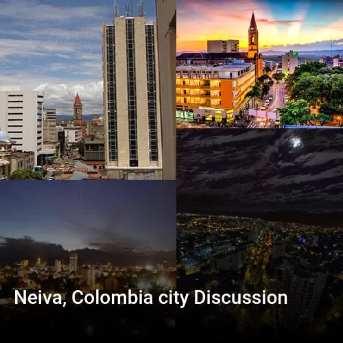 Neiva, Colombia city Discussion