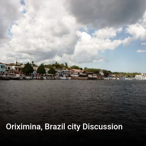 Oriximina, Brazil city Discussion