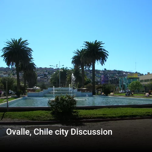 Ovalle, Chile city Discussion