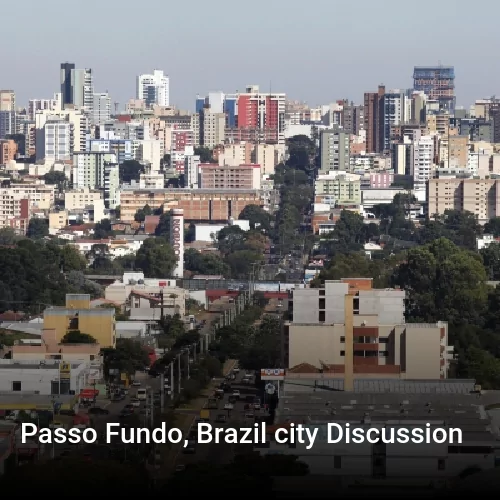 Passo Fundo, Brazil city Discussion
