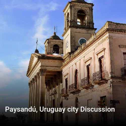 Paysandú, Uruguay city Discussion