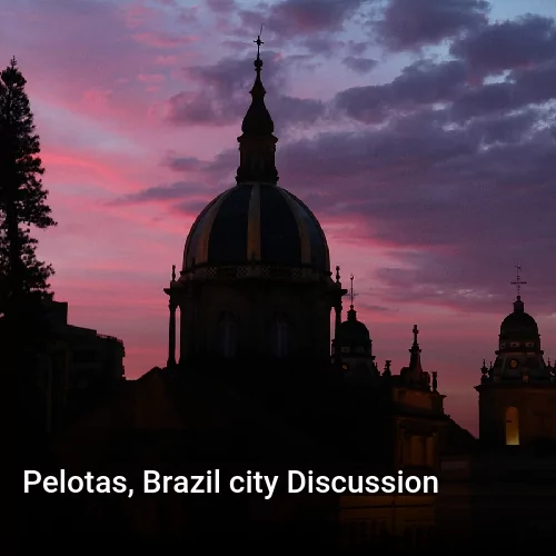 Pelotas, Brazil city Discussion