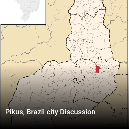 Pikus, Brazil city Discussion
