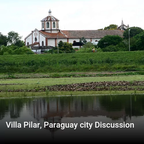 Villa Pilar, Paraguay city Discussion