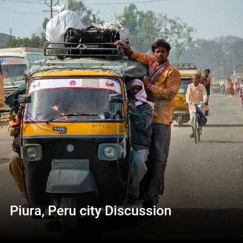 Piura, Peru city Discussion