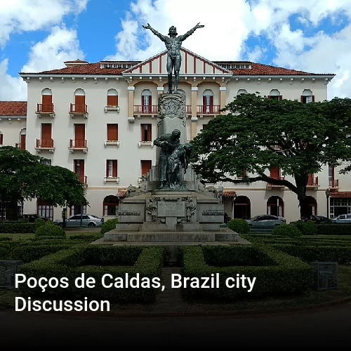 Poços de Caldas, Brazil city Discussion