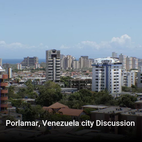 Porlamar, Venezuela city Discussion
