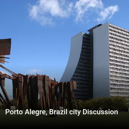 Porto Alegre, Brazil city Discussion